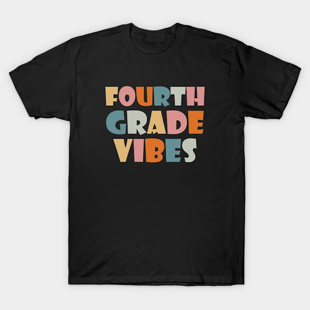 Fourth Grade Vibes T-Shirt by Rishirt